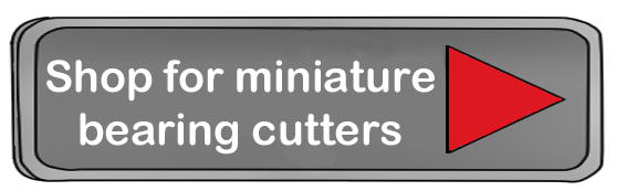 Miniature Bearing Cutters