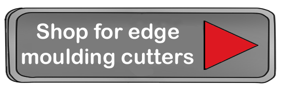 edge moulding cutters