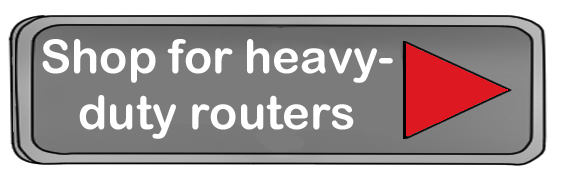 buy heavy duty routers