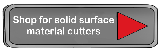 solid Surface Material Cutters